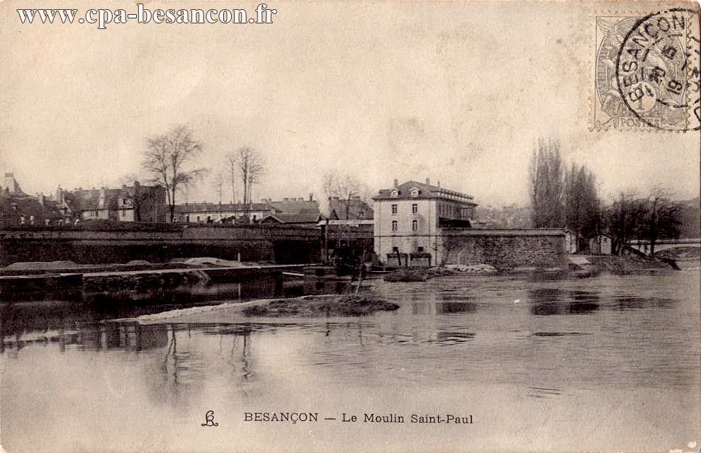 BESANÇON - Le Moulin Saint-Paul